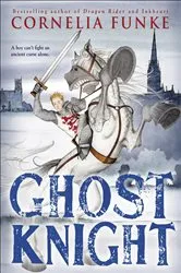 Book cover of Ghost Knight by Cornelia Funke