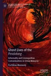 Book cover of Ghost Lives of the Pendatang by Parthiban Muniandy