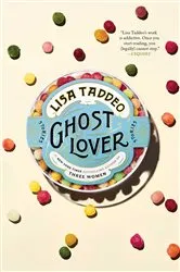 Book cover of Ghost Lover by Lisa Taddeo