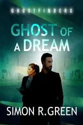 Book cover of Ghost of a Dream by Simon Green