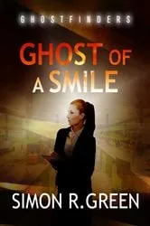 Book cover of Ghost of a Smile by Simon Green