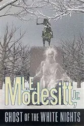 Book cover of Ghost of the White Nights by Modesitt, Jr., L. E.