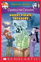 Book cover of Ghost Pirate Treasure (Creepella von Cacklefur #3) by Geronimo Stilton