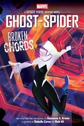 Book cover of Ghost-Spider: Broken Chords (An Original Spider-Gwen Graphic Novel) by Roseanne A. Brown