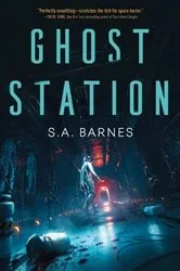 Book cover of Ghost Station by S.A. Barnes