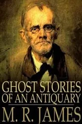 Book cover of Ghost Stories of an Antiquary by M. R. James