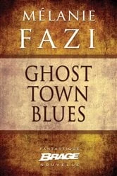 Book cover of Ghost Town Blues by Mélanie Fazi