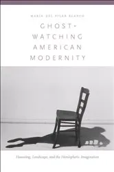 Book cover of Ghost-Watching American Modernity by María del Pilar Blanco