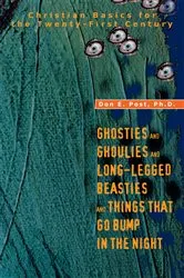 Book cover of Ghosties and Ghoulies and Long-Legged Beasties and Things That Go Bump in the Night by Donald E. Post