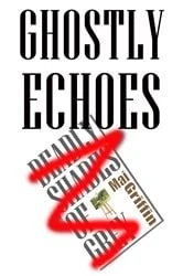 Book cover of Ghostly Echoes by Mai Griffin