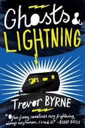 Book cover of Ghosts and Lightning by Trevor Byrne