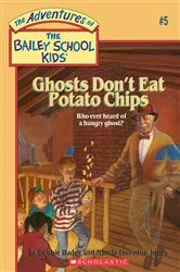 Book cover of Ghosts Don't Eat Potato Chips (The Bailey School Kids #5) by Debbie Dadey
