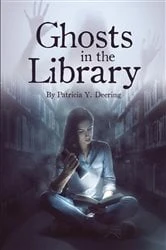 Book cover of Ghosts in the Library by Patricia Y. Deering
