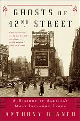 Book cover of Ghosts of 42nd Street by Anthony Bianco