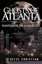 Book cover of Ghosts of Atlanta by Reese Christian