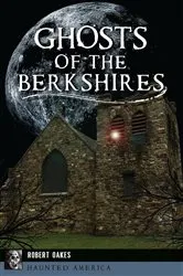 Book cover of Ghosts of Berkshires by Robert Oakes