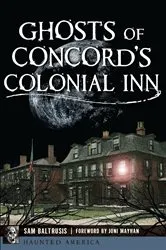 Book cover of Ghosts of Concord's Colonial Inn by Sam Baltrusis