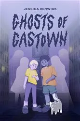 Book cover of Ghosts of Gastown by Jessica Renwick