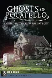 Book cover of Ghosts of Pocatello by John Brian