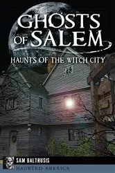 Book cover of Ghosts of Salem by Sam Baltrusis