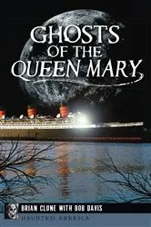 Book cover of Ghosts of the Queen Mary by Brian Clune