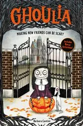 Book cover of Ghoulia: Making New Friends Can Be Scary (Book #1) by Barbara Cantini