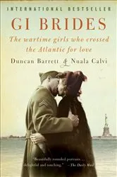 Book cover of GI Brides: The Wartime Girls Who Crossed the Atlantic for Love by Duncan Barrett