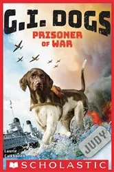 Book cover of G.I. Dogs: Judy, Prisoner of War (G.I. Dogs #1) by Laurie Calkhoven