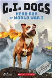 Book cover of G.I. Dogs: Sergeant Stubby, Hero Pup of World War I (G.I. Dogs #2) by Laurie Calkhoven
