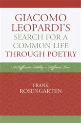 Book cover of Giacomo Leopardi’s Search For A Common Life Through Poetry by Frank Rosengarten