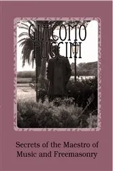 Book cover of Giacomo Puccini - Secrets of the Maestro of Music and Freemasonry by Paolo Nuti