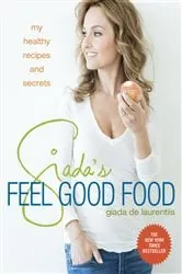 Book cover of Giada's Feel Good Food by N/A