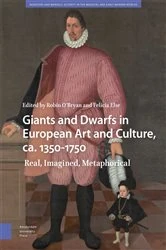 Book cover of Giants and Dwarfs in European Art and Culture, ca. 1350-1750 by Robin O'Bryan
