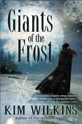 Book cover of Giants of the Frost by Kim Wilkins