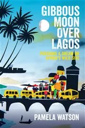 Book cover of Gibbous Moon Over Lagos by Pamela Watson