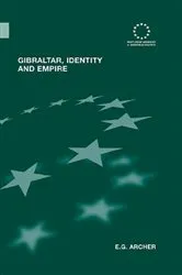 Book cover of Gibraltar, Identity and Empire by E.G. Archer
