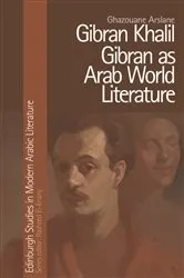 Book cover of Gibran Khalil Gibran as Arab World Literature by Ghazouane Arslane