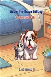 Book cover of Gideon the Brave Bulldog by David Mendoza