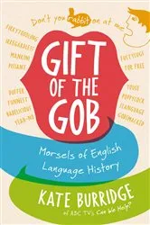 Book cover of Gift of the Gob by Kate Burridge