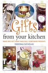 Book cover of Gifts From Your Kitchen by Deborah Nicholas