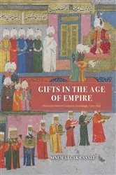 Book cover of Gifts in the Age of Empire by Sinem Arcak Casale