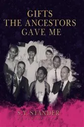 Book cover of Gifts the Ancestors Gave Me by S.Y. Stander