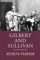Book cover of Gilbert And Sullivan: A Biography by Hesketh Pearson