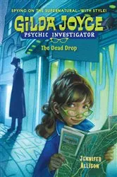 Book cover of Gilda Joyce: The Dead Drop by Jennifer Allison