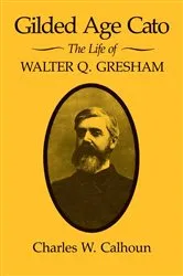 Book cover of Gilded Age Cato by Charles W. Calhoun