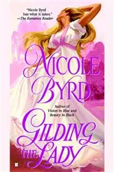 Book cover of Gilding the Lady by Nicole Byrd
