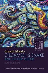 Book cover of Gilgamesh’s Snake and Other Poems by Ghareeb Iskander