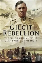 Book cover of Gilgit Rebelion by William Brown