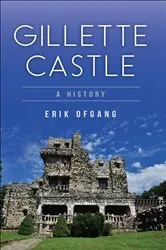 Book cover of Gillette Castle by Erik Ofgang