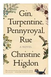 Book cover of Gin, Turpentine, Pennyroyal, Rue by Christine Higdon